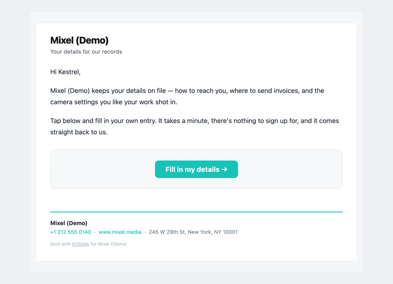 The client request email: the company name and Your details for our records, a greeting, a paragraph about how to reach them, where to send invoices and the camera settings they like, and a Fill in my details button