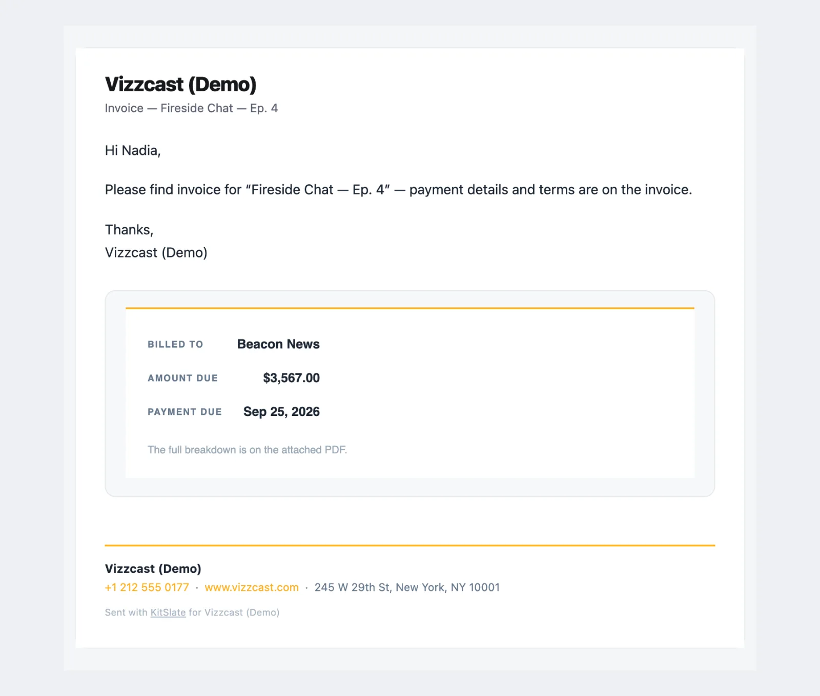 The invoice email: the company name and Invoice — Fireside Chat — Ep. 4, a greeting and the message, then a card with who it is billed to, the amount due and the payment due date, a note that the full breakdown is on the attached PDF, and the company's details in the footer