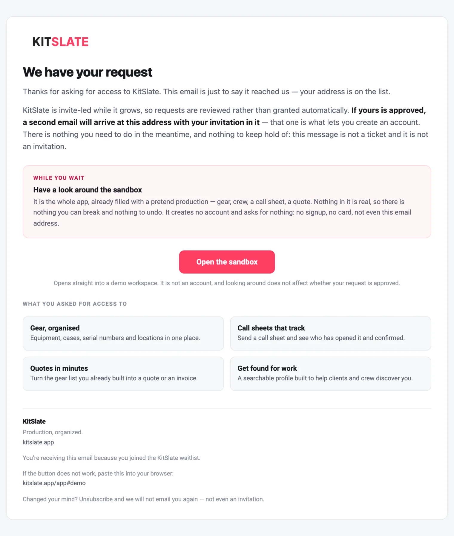 The waitlist email: We have your request, a note that requests are reviewed and a second email brings the invitation, a While you wait box about the sandbox with an Open the sandbox button, four tiles naming what was asked for, and the footer with the unsubscribe line